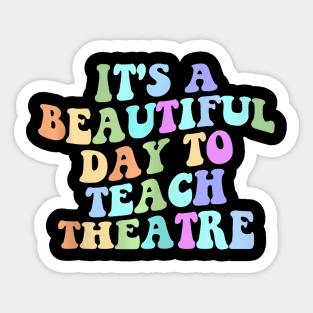 Its A Beautiful Day To Teach Theatre Retro Specials Squad Sticker